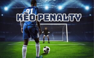 Cược Penalty là gì? Các hình thức đánh cược phổ biến nhất