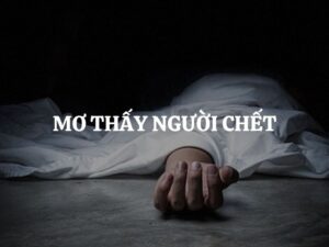 Giải mã giấc mơ thấy người chết - Ý nghĩa tâm linh và tâm lý học